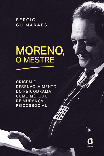 Capa do livro Moreno, o mestre: origem e desenvolvimento do psicodrama como método de mudança psicossocial