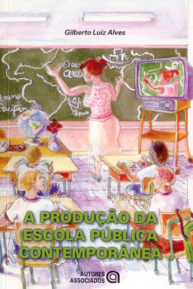 Capa do livro A produção da escola pública contemporânea