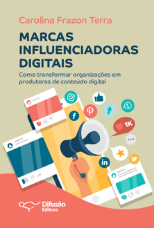 Capa do livro Marcas influenciadoras digitais: como transformar organizações em produtoras de conteúdo digital