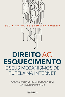 Capa do livro Direito ao esquecimento e seus mecanismos de tutela na internet: como alcançar uma proteção real no universo virtual?