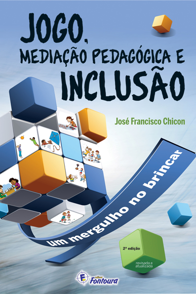 Capa do livro Jogo, mediação pedagógica e inclusão: um mergulho no brincar
