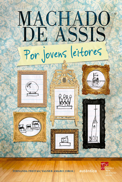 Capa do livro Machado de Assis por jovens leitores