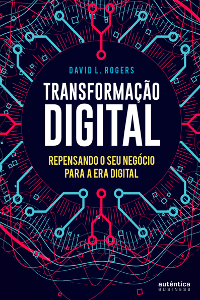 Capa do livro Transformação digital: repensando o seu negócio para a era digital