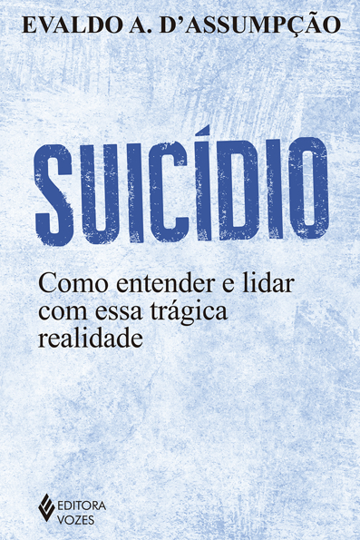 Capa do livro Suicídio: como entender e lidar com essa trágica realidade