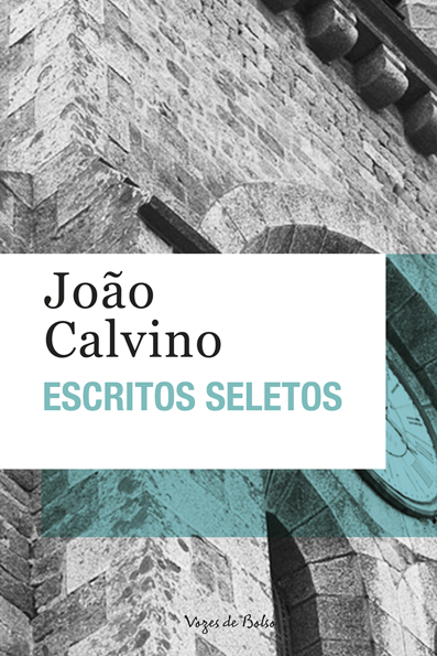 Capa do livro Escritos seletos: João Calvino
