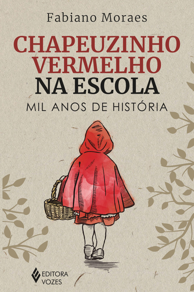 Capa do livro Chapeuzinho Vermelho na escola: mil anos de história