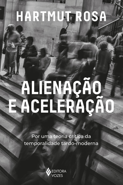 Capa do livro Alienação e aceleração: por uma teoria crítica da temporalidade tardo-moderna