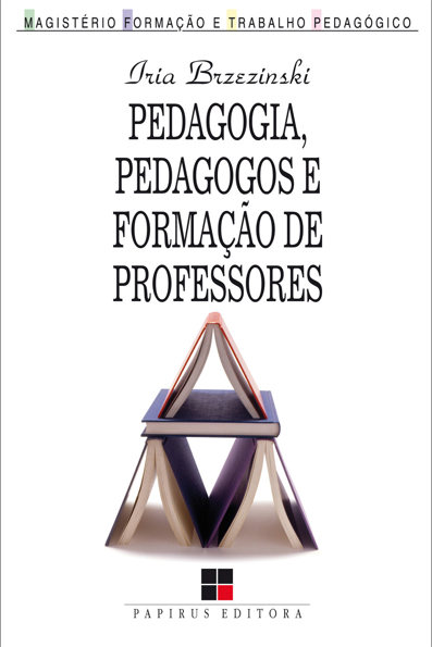 Capa do livro Pedagogia, pedagogos e formação de professores: busca e movimento