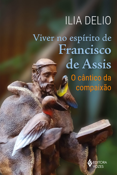Capa do livro Viver no espírito de Francisco de Assis: o cântico da compaixão