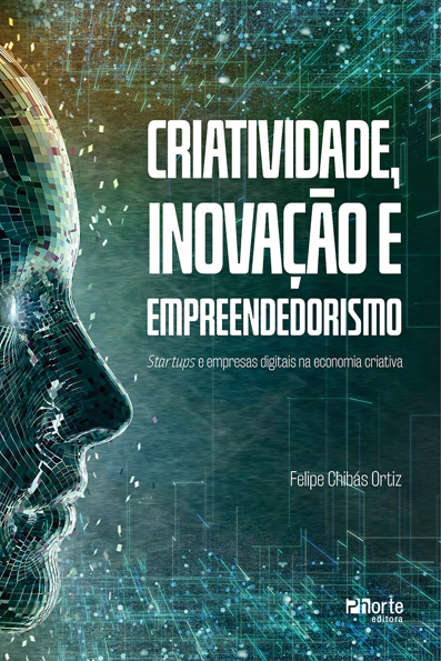 Criatividade, inovação e empreendedorismo: startups e empresas digitais na economia criativa