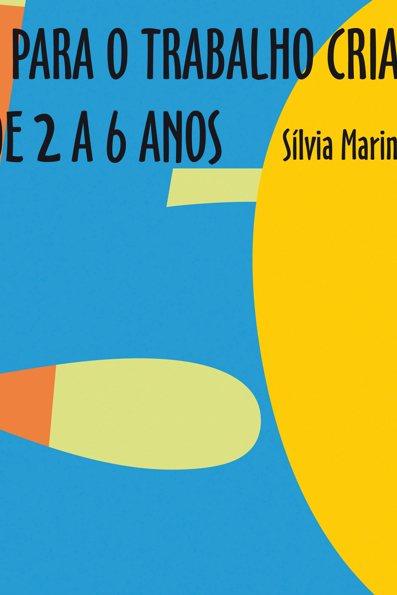 Capa do livro 150 ideias para o trabalho criativo com crianças de 2 a 6 anos: artes plásticas, expressão corporal, literatura, música, teatro, jogos e brincadeiras em uma proposta interdisciplinar