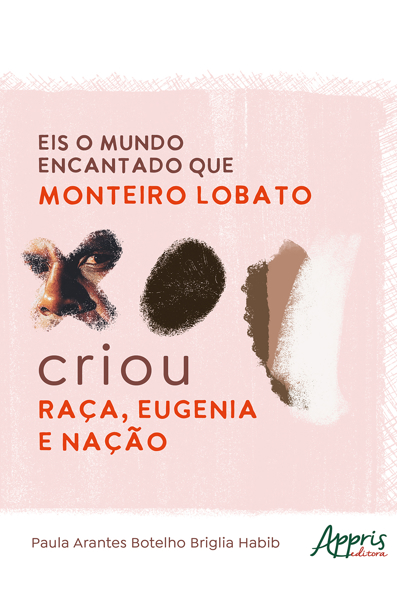 Capa do livro Eis o mundo encantado que Monteiro Lobato criou: raça, eugenia e nação
