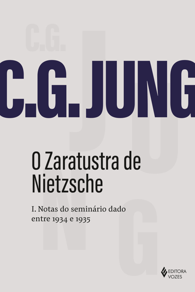 Capa do livro O Zaratustra de Nietzsche I: Notas do Seminário dado entre 1934 e 1935