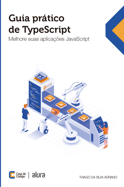 Capa do livro Guia prático de TypeScript: melhore suas aplicações JavaScript