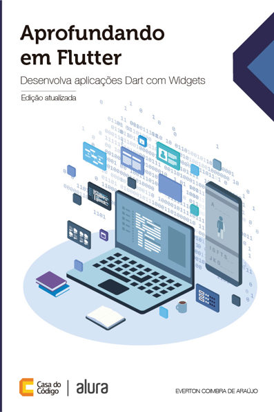 Capa do livro Aprofundando em Flutter: desenvolva aplicações Dart com widgets