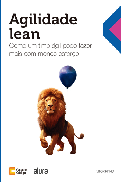 Capa do livro Agilidade lean: como um time ágil pode fazer mais com menos esforço