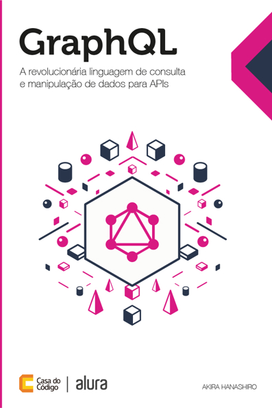 Capa do livro GraphQL: a revolucionária linguagem de consulta e manipulação de dados para APIs