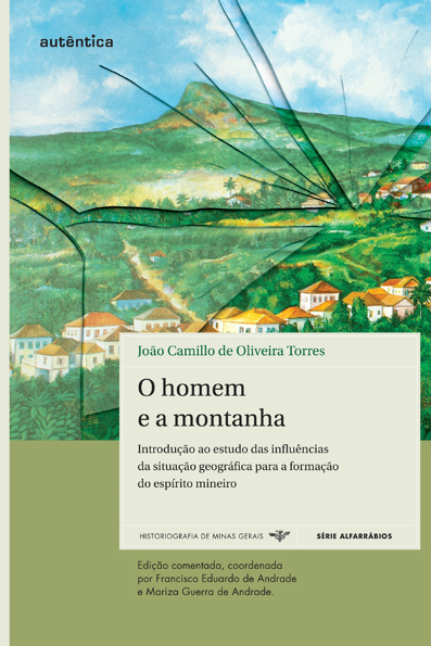 Capa do livro O homem e a montanha: introdução ao estudo das influências da situação geográfica para a formação do espírito mineiro