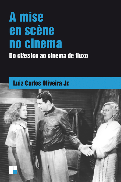 Capa do livro A mise en scène no cinema: do clássico ao cinema de fluxo