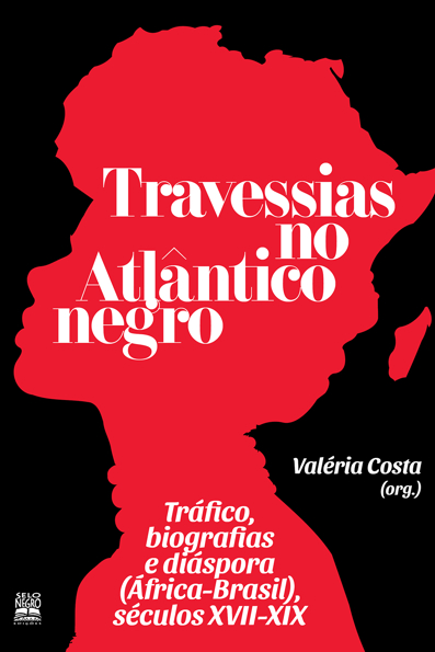 Capa do livro Travessias no Atlântico negro: tráfico, biografias e diáspora (África-Brasil), séculos XVII-XIX
