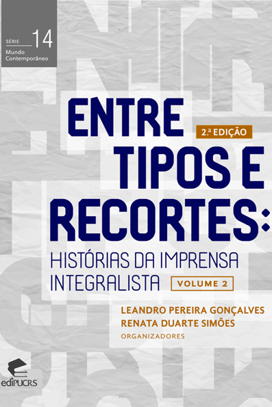 Capa do livro Entre tipos e recortes: histórias da imprensa integralista