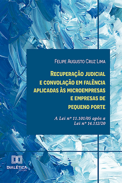 Capa do livro Recuperação judicial e convolação em falência aplicadas às microempresas e empresas de pequeno porte: a lei n. 11.101/05 após a lei n. 14.112/20