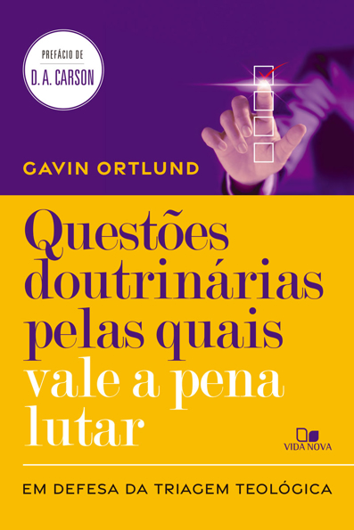 Capa do livro Questões doutrinárias pelas quais vale a pena lutar: em defesa da triagem teológica