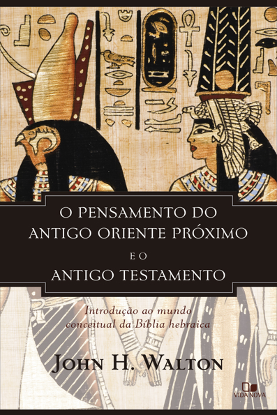 Capa do livro O pensamento do antigo oriente próximo e o antigo testamento: introdução ao mundo conceitual da bíblia hebraica