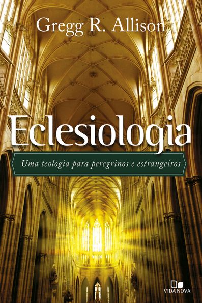 Capa do livro Eclesiologia: uma teologia para peregrinos e estrangeiros
