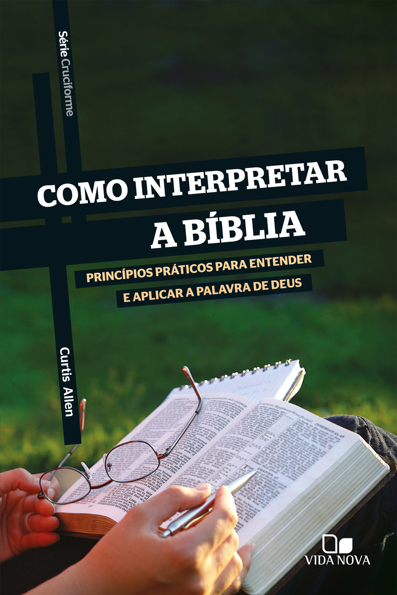 Capa do livro Como interpretar a bíblia: princípios básicos para entender e aplicar a palavra de Deus