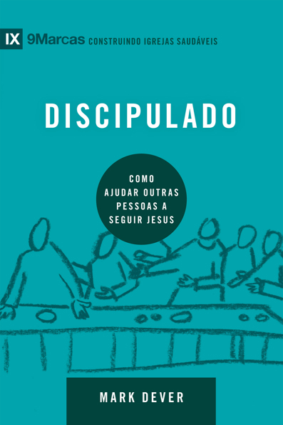 Capa do livro Discipulado: como ajudar outras pessoas a seguir Jesus