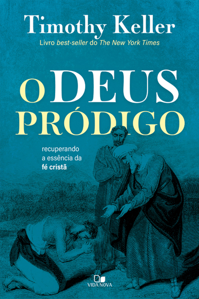 Capa do livro O Deus pródigo: recuperando a essência da fé cristã