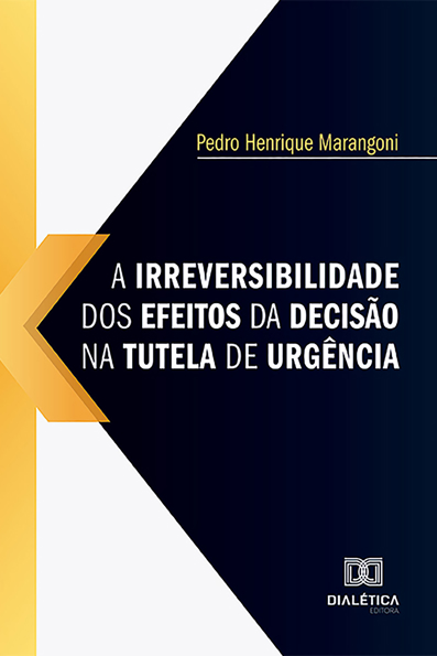 Capa do livro A irreversibilidade dos efeitos da decisão na tutela de urgência