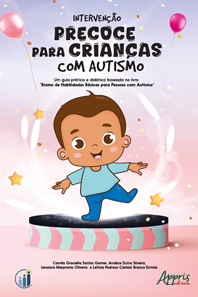 Capa do livro Intervenção precoce para crianças com autismo: um guia prático e didático baseado no livro "ensino de habilidades básicas para pessoas com autismo"